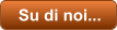 Su di noi...